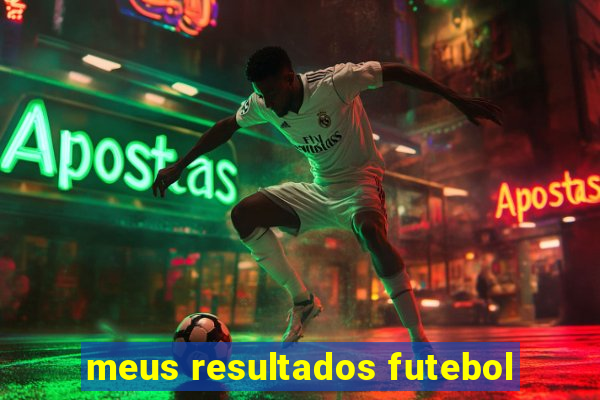 meus resultados futebol